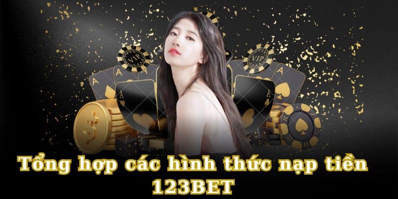 Những hình thức nạp tiền 123BET mà bạn có thể sử dụng