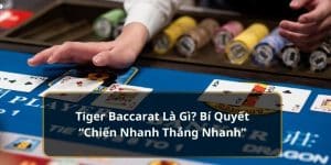 Tiger Baccarat là gì