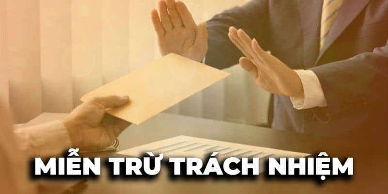 Những trường hợp miễn trừ trách nhiệm tại 123BET