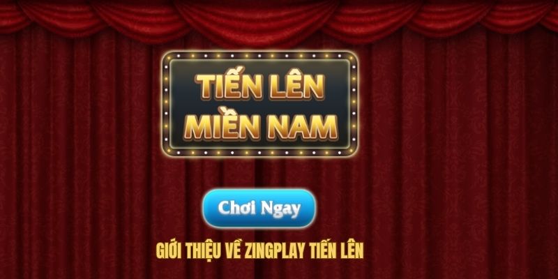 Khái quát về Zingplay Tiến Lên cho ai chưa biết